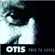 Otis - Paid To Suffer